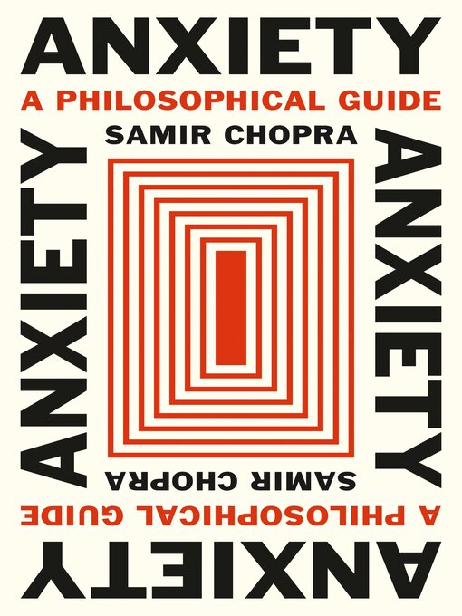 Title details for Anxiety by Samir Chopra - Wait list